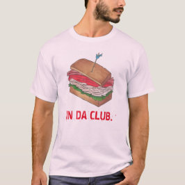 IN DA CLUBターキークラブサンドイッチおもしろいグルメダイナー Tシャツ