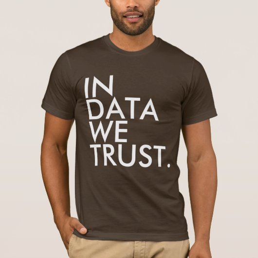 In Data We Trust T-shirt Tシャツ (正面)