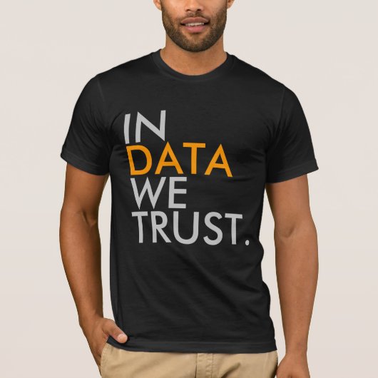 In Data We Trust T-shirt Tシャツ (正面)