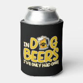 In Dog Beers I've Only Had One Funny Dog 缶クーラー (缶正面)