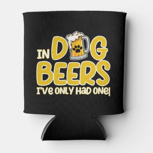 In Dog Beers I've Only Had One Funny Dog 缶クーラー (正面)