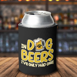 In Dog Beers I've Only Had One Funny Dog 缶クーラー