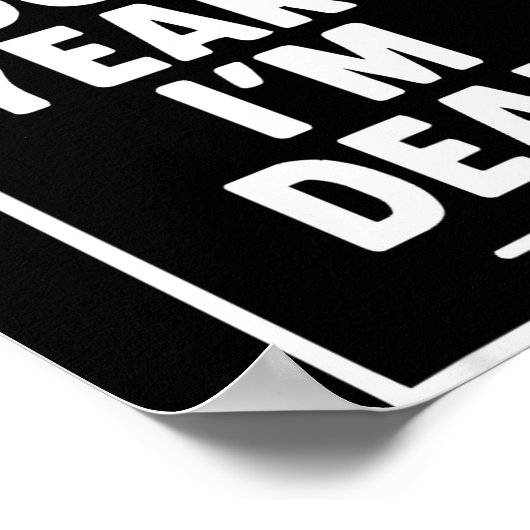 In Dog Years I’m Dead Funny Aging Graphic  ポスター (角)