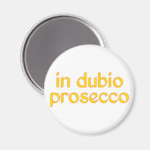 in dubio prosecco マグネット (正面/裏面)
