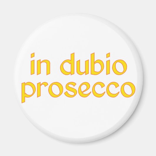 in dubio prosecco マグネット (正面)