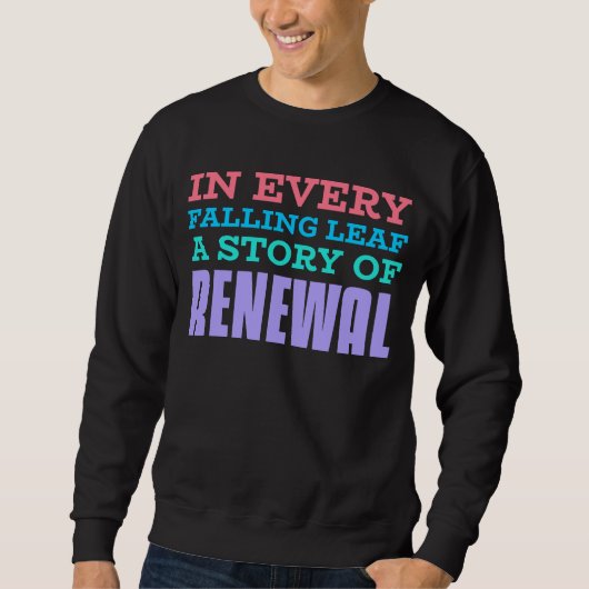In Every Falling Leaf, A Story Of Renewal スウェットシャツ (正面)