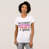 In Every Woman There Is a Queen Empowering Quote Tシャツ (正面フル)