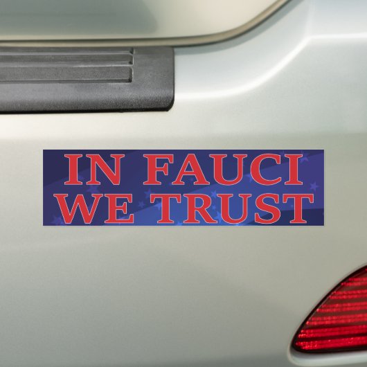 In Fauci We Trust - Trust Science バンパーステッカー (車上)