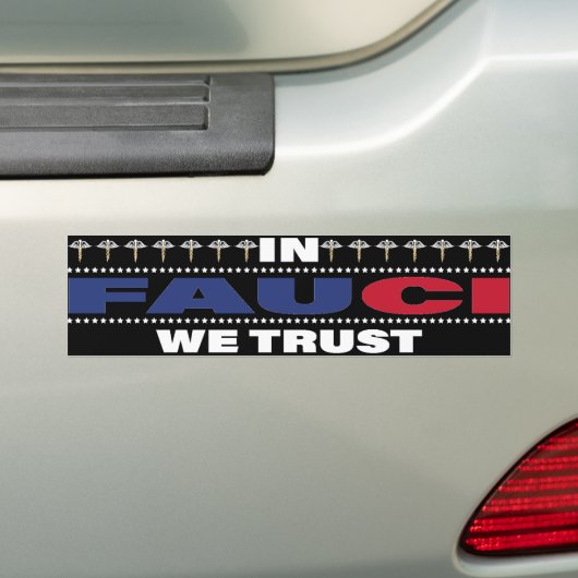In Fauci We Trust - Trust Science バンパーステッカー (車上)
