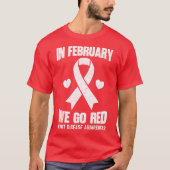 In February We Go Red for Heart Disease Awareness Tシャツ (正面)