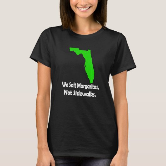 In Florida We Salt Margarita Not Sidewalks Winter Tシャツ (正面)