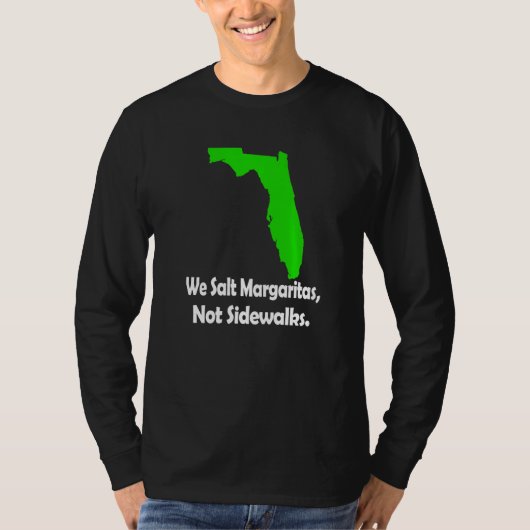 In Florida We Salt Margarita Not Sidewalks Winter Tシャツ (正面)