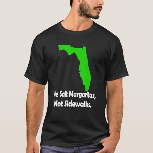 In Florida We Salt Margarita Not Sidewalks Winter Tシャツ (正面)