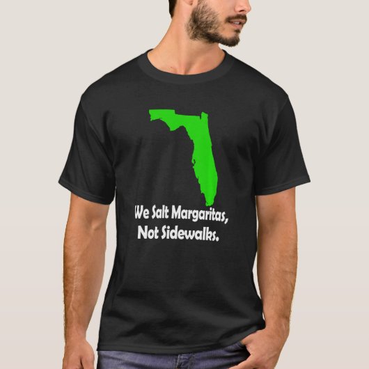 In Florida We Salt Margarita Not Sidewalks Winter  Tシャツ (正面)