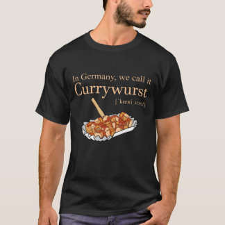In Germany we call it Currywurst Tシャツ