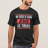 In God s Son We Trust Christ Tシャツ (正面)