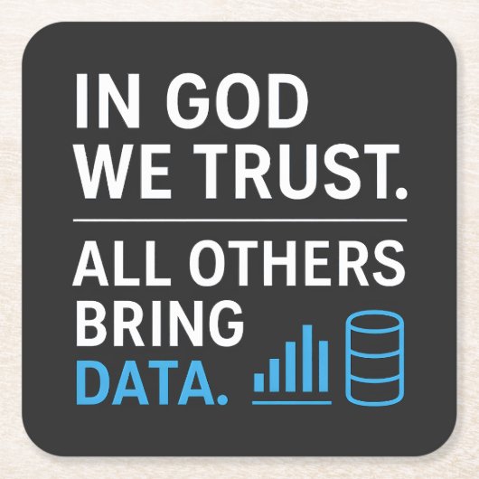 In God We Trust All Others Bring Data Lean Quote スクエアペーパーコースター (正面)