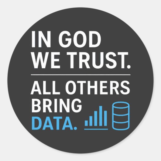 In God We Trust All Others Bring Data Lean Quote ラウンドシール (正面)
