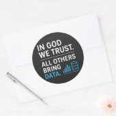 In God We Trust All Others Bring Data Lean Quote ラウンドシール (封筒)