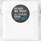 In God We Trust All Others Bring Data Lean Quote ラウンドシール (バッグ)