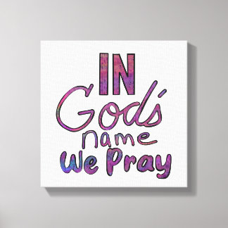 In God's Name We Pray Wall Art キャンバスプリント