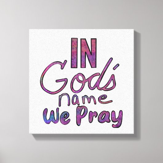 In God's Name We Pray Wall Art キャンバスプリント (正面)