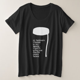 In Heaven there is no beer プラスサイズTシャツ