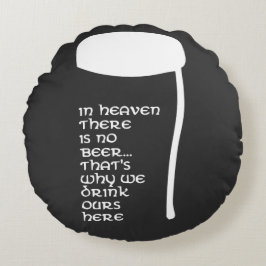 In Heaven there is no beer ラウンドクッション