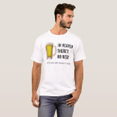 IN HEAVEN THERE'S NO BEER Tシャツ (正面フル)