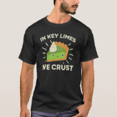 In Key Limes We Crust Key Lime Pie Florida Dessert Tシャツ (正面)