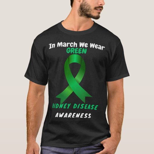 In March We Wear Green Kidney Disease Awareness 20 Tシャツ (正面)