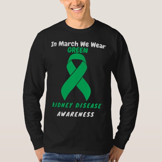 In March We Wear Green Kidney Disease Awareness 20 Tシャツ (正面)