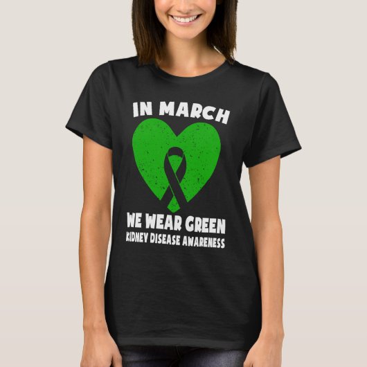 In March We Wear Green Kidney Disease Awareness Tシャツ (正面)