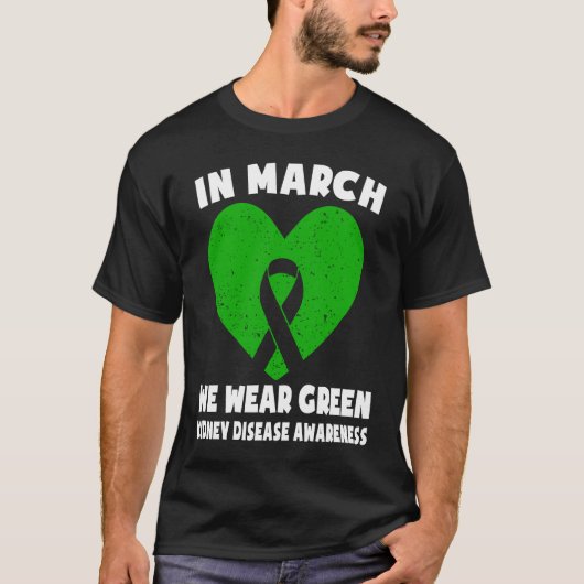 In March We Wear Green  Kidney Disease Awareness Tシャツ (正面)