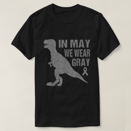 In May We Wear Gray Brain Cancer Awareness Ribbon  Tシャツ (デザイン正面)