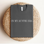In My Auntie Eraシャツ Tシャツ<br><div class="desc">毎週新しいデザインを追加！</div>