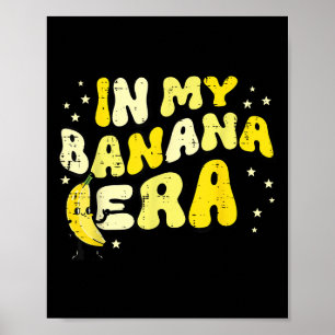 In My Banana Era溝型フルーツおもしろい食品ミームWome ポスター