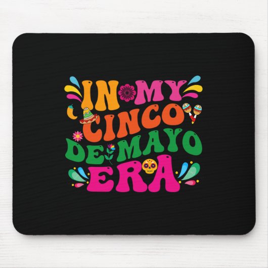 In My Cinco De Mayo Era Groovy Nacho Average Fiest マウスパッド (正面)