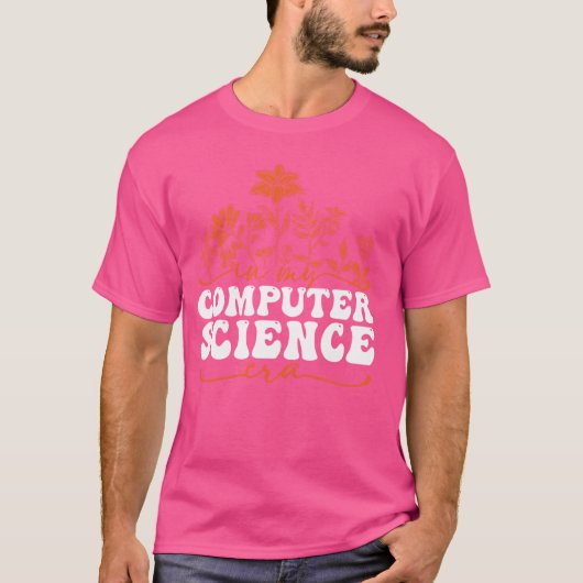 In My Computer Science Eraフローラデザイン Tシャツ (正面)