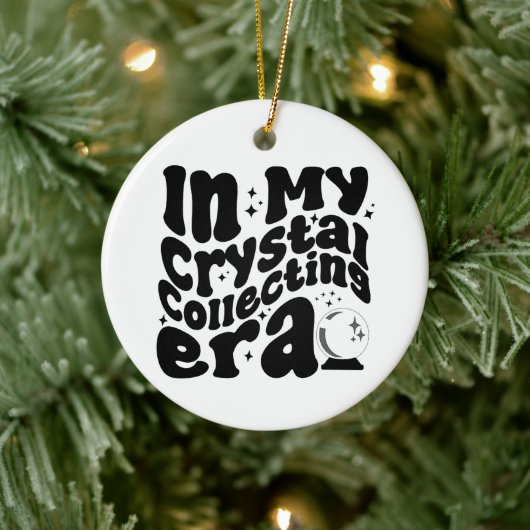 In My Crystal Collecting Era Groovyレトロ おもしろい セラミックオーナメント (ツリー)