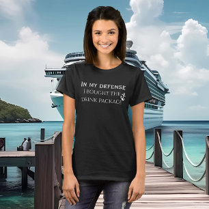 In My Defense おもしろい Drink Package Cruise Trip Tシャツ