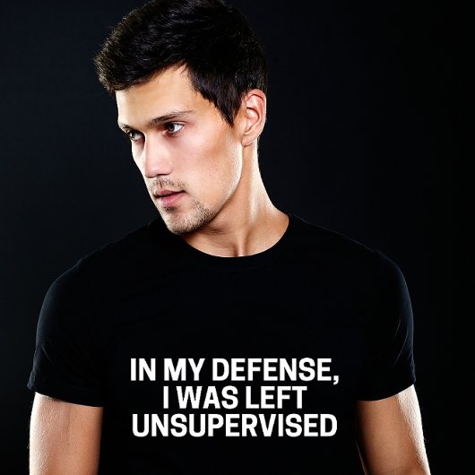 IN MY DEFENSE, I WAS LEFT UNSUPERVISED | Funny  トライブレンドＴシャツ