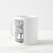 In My Defense I Was Left Unsupervised Funny Saying コーヒーマグカップ (正面左)