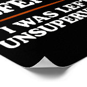 In My Defense I Was Left Unsupervised Humor Saying ポスター (角)