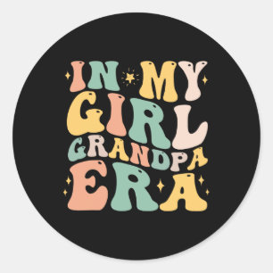 In My Girl Grandpa Era Grandpa Gives おもしろい From Gr ラウンドシール