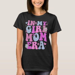 in My Girl Mom Era Retro Groovy Mom Life Happy Mot Tシャツ
