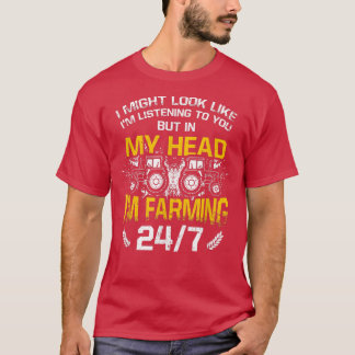 In My Head I'm Farming 247 Tractors Farm Farming F Tシャツ