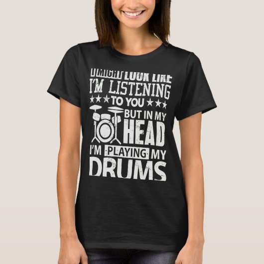 In My Head I'm Playing My Drums for Drummers Music Tシャツ (正面)