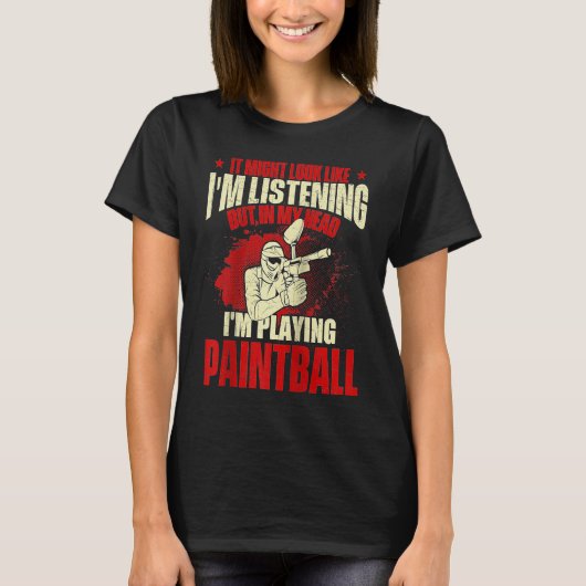 In My Head I'm Playing Paintball  Paintballer Pain Tシャツ (正面)