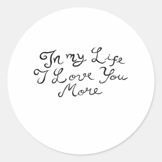 In My Life I Love You More Heartfelt Timeless Styl ラウンドシール (正面)